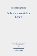Cover-Bild zum Titel 'Leiblich vermitteltes Leben' von 'Christine Jacobi'