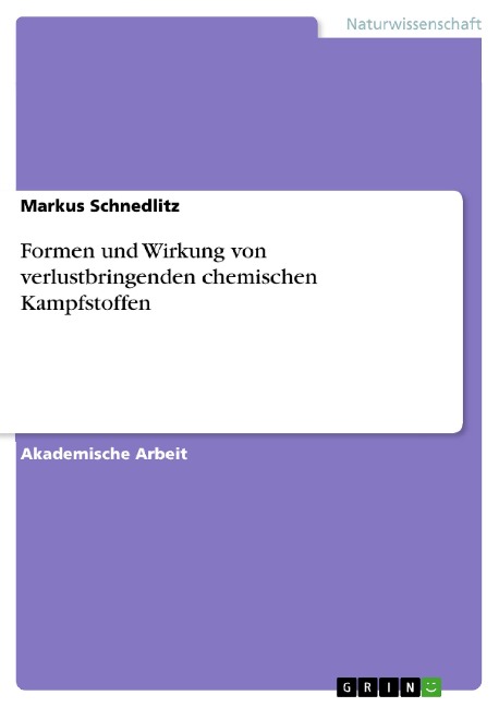Formen und Wirkung von verlustbringenden chemischen Kampfstoffen - Markus Schnedlitz