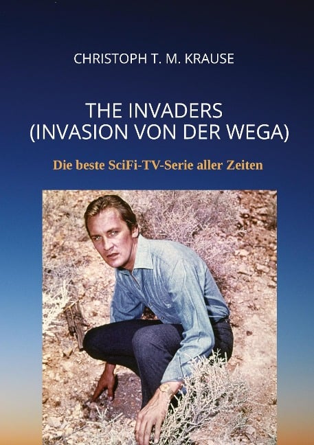 The Invaders  (Invasion von der Wega) - Christoph T. M. Krause