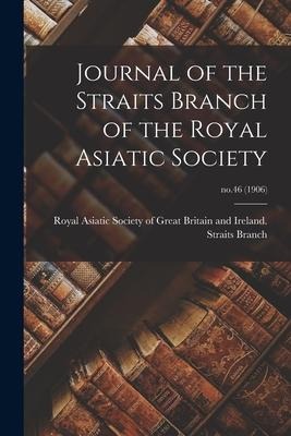 Journal of the Straits Branch of the Royal Asiatic Society; no.46 (1906) - 