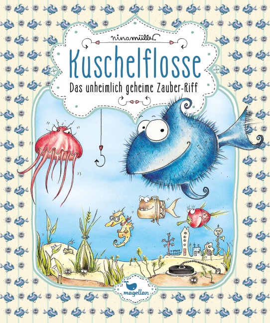 Kuschelflosse 01- Das unheimlich geheime Zauber-Riff - Nina Müller