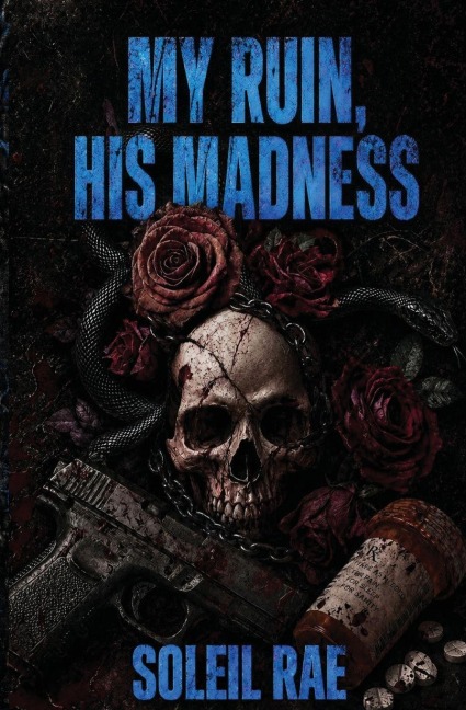 My Ruin, His Madness - Soleil Rae