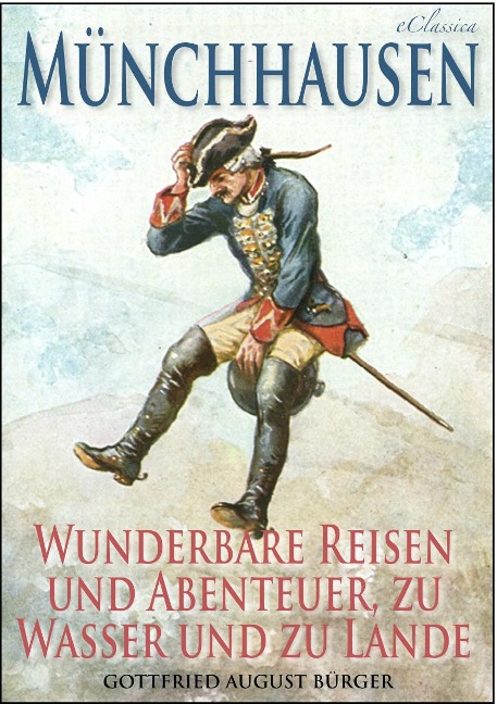 Münchhausen: Wunderbare Reisen und Abenteuer, zu Wasser und zu Lande (Illustriert) - Gottfried August Bürger