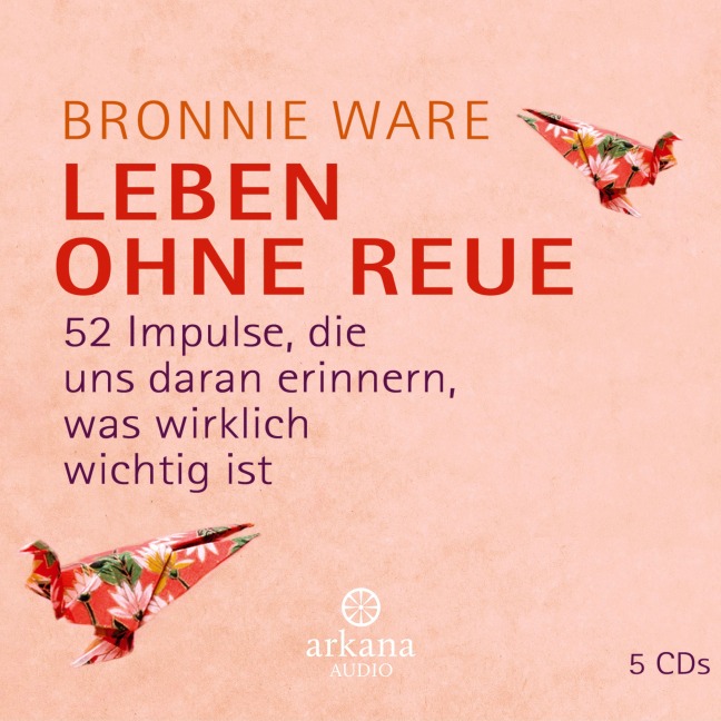 Leben ohne Reue - Bronnie Ware