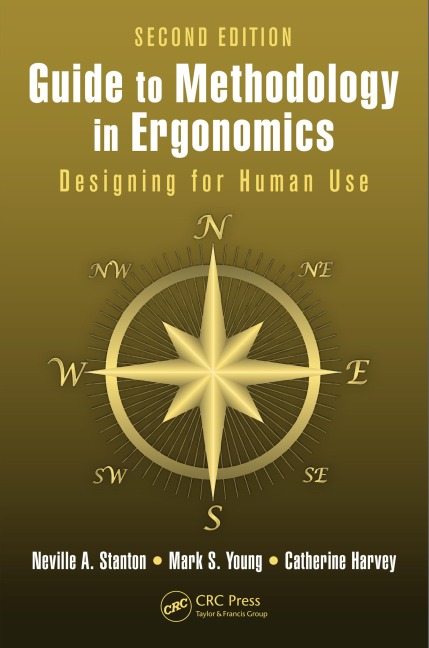 Guide to Methodology in Ergonomics - Neville A. Stanton, Mark S. Young, Catherine Harvey