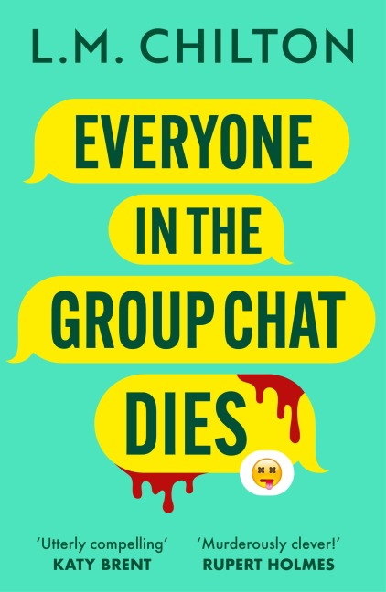 Everyone in the Group Chat Dies - L. M. Chilton