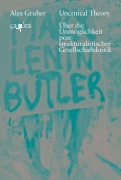 Cover-Bild zum Titel 'Uncritical Theory' von 'Alex Gruber'