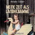 Meine Zeit als Landhebamme - Rosalie Linner