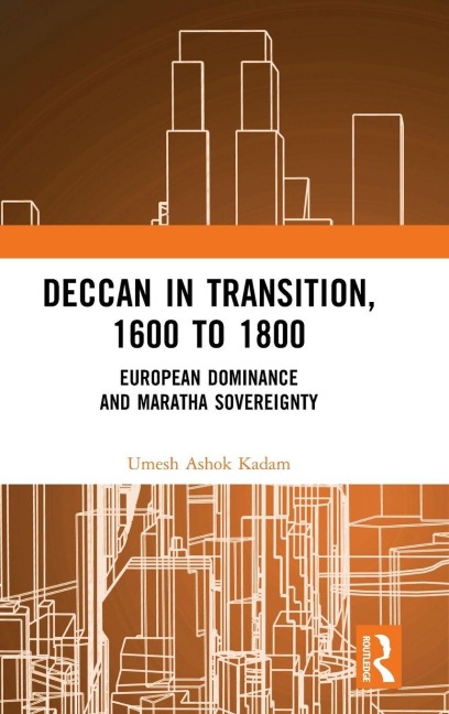Deccan in Transition, 1600 to 1800 - Umesh Ashok Kadam