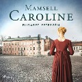 Cover-Bild zum Titel 'Mamsell Caroline' von 'Elisabet Peterzén'