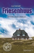 Cover-Bild zum Titel 'Friesenhuus. Ostfrieslandkrimi' von 'Ele Wolff'