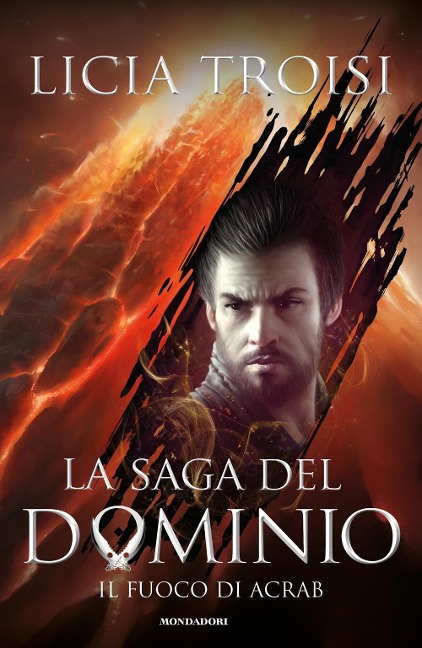 Troisi, L: Fuoco di Acrab. La saga del Dominio - Licia Troisi