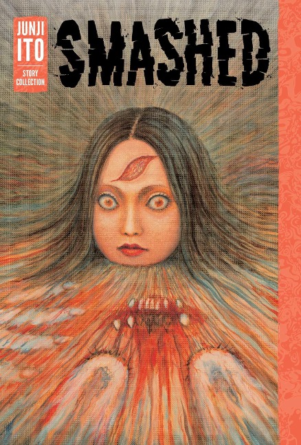 Smashed: Junji Ito Story Collection - Junji Ito