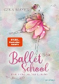 Ballet School - Der Tanz deines Lebens - Gina Mayer