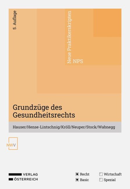 Grundzüge des Gesundheitsrechts - Werner Hauser, Wolfgang Kröll, Oliver Neuper, Philipp Hense-Lintschnig, Daniel Wabnegg