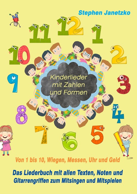 Kinderlieder mit Zahlen und Formen - Von 1 bis 10, Wiegen, Messen, Uhr und Geld - Stephen Janetzko