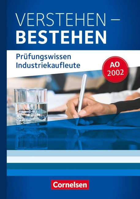Industriekaufleute: Jahrgangsübergreifend - Verstehen - Bestehen: Prüfungswissen Industriekaufleute - Hans-Peter Klein, Gisbert Weleda, Hans-Peter von den Bergen