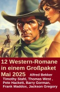 Cover-Bild zum Titel '12 Western-Romane in einem Großpaket Mai 2025' von 'Alfred Bekker, Barry Gorman, Thomas West, Jackson Gregory, Frank Maddox'