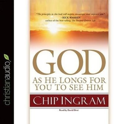 God: As He Longs for You to See Him Lib/E - Chip Ingram