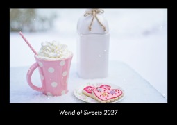 Cover-Bild zum Titel 'World of Sweets 2027 Fotokalender DIN A3' von 'Tobias Becker'