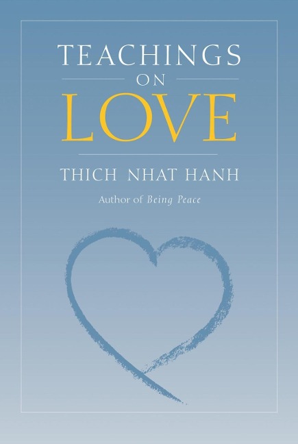 Teachings on Love - Thich Nhat Hanh