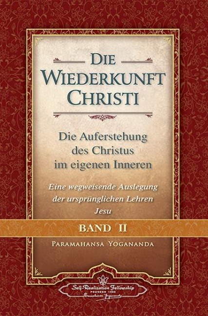 Die Wiederkunft Christi - Die Auferstehung des Christus im eigenen Inneren, Band 2 - Paramahansa Yogananda