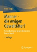 Cover-Bild zum Titel 'Männer - die ewigen Gewalttäter?' von 'Peter Döge'