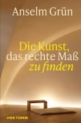 Cover-Bild zum Titel 'Die Kunst, das rechte Maß zu finden' von 'Anselm Grün'