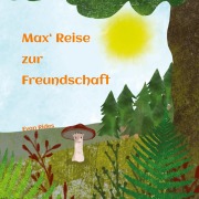 Cover-Bild zum Titel 'Max' Reise zur Freundschaft' von 'Evan Rides'