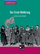 Cover-Bild zum Titel 'Der Erste Weltkrieg' von 'Thomas Ahbe, Markus Reinbold, Heike Krause-Leipoldt, Jürgen Weber, Stephan Kohser'