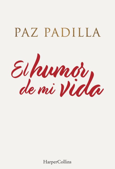 El Humor de Mi Vida (the Humor of My Life - Spanish Edition) - Paz Padilla