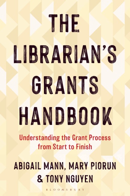 The Librarian's Grants Handbook - Abigail Mann, Mary Piorun, Tony Nguyen