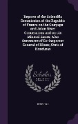 Cover-Bild zum Titel 'Reports of the Scientific Commission of the Republic of France on the Guayape and Jalan River Concessions and on six Mineral Zones; Also Statement of Ex-inspector General of Mines, State of Honduras' von ''