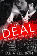 Cover-Bild zum Titel 'The Deal (The Mafia Proposal, #1)' von 'Talia Ellison'