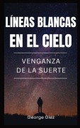 Cover-Bild zum Titel 'Lineas Blancas en el Cielo' von 'George Glez'