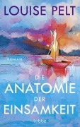 Cover-Bild zum Titel 'Die Anatomie der Einsamkeit' von 'Louise Pelt'