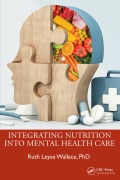 Cover-Bild zum Titel 'Integrating Nutrition Into Mental Health Care' von 'Ruth Leyse Wallace'