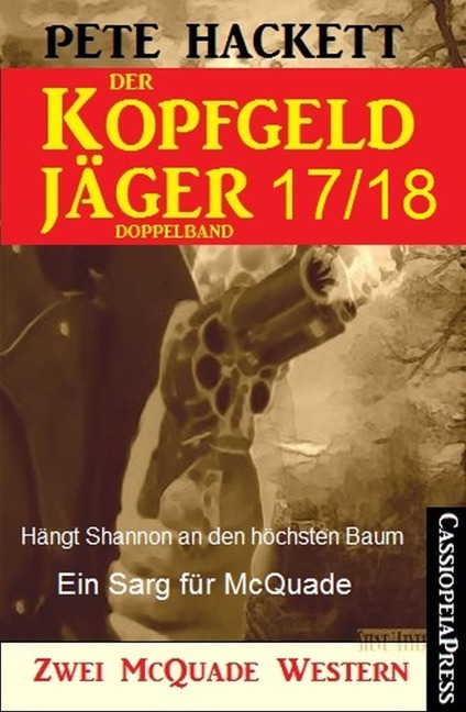 Der Kopfgeldjäger Folge 17/18 (Zwei McQuade Western) - Pete Hackett