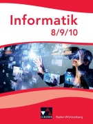 Cover-Bild zum Titel 'Informatik Baden-Württemberg 8/9/10' von 'Erich Beer, Alexander Weller, Christopher Heck, Stephan Schmoll, Adrian Sauer'