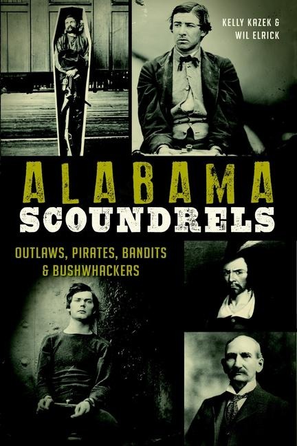 Alabama Scoundrels - Kelly Kazek