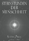 Cover-Bild zum Titel 'Stefan Zweig: Sternstunden der Menschheit' von 'Stefan Zweig'