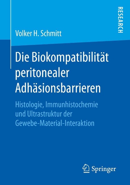 Die Biokompatibilität peritonealer Adhäsionsbarrieren - Volker H. Schmitt