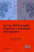 Cover-Bild zum Titel 'La voz del lenguaje : fonética y fonología del español' von 'Antonio Hidalgo Navarro, Mercedes Quilis Merín'