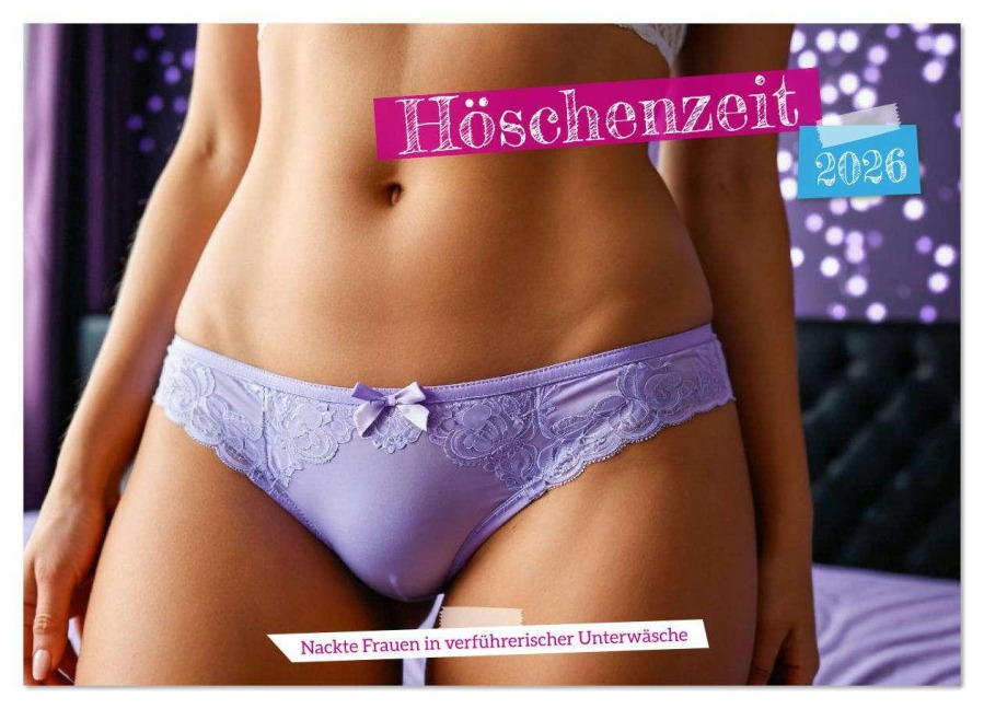 Höschenzeit - Nackte Frauen in verführerischer Unterwäsche (Wandkalender 2026 DIN A4 quer), CALVENDO Monatskalender - Mb Fotografie