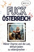Cover-Bild zum Titel 'Fuck Österreich' von 'Felix Wolf'