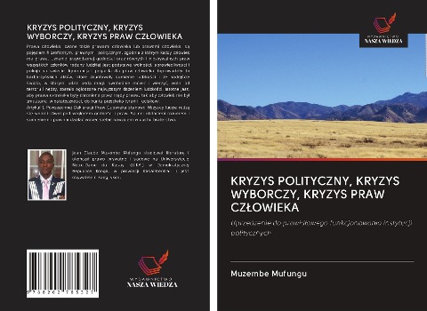 KRYZYS POLITYCZNY, KRYZYS WYBORCZY, KRYZYS PRAW CZ¿OWIEKA - Muzembe Mufungu