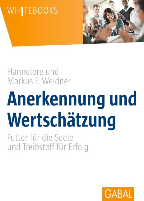 Anerkennung und Wertschätzung - Hannelore Weidner, Markus F. Weidner