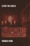 Cover-Bild zum Titel 'Tödliches Vermächtnis' von 'Gernot von Karben'