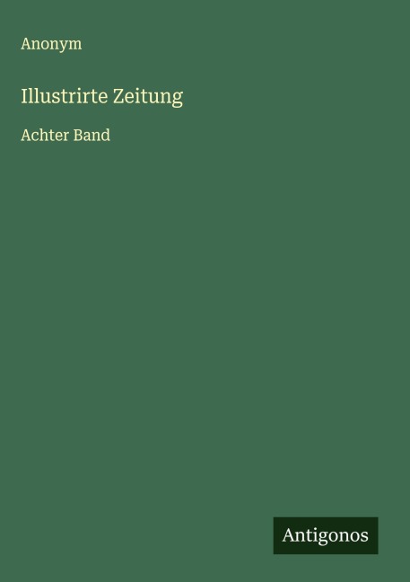 Illustrirte Zeitung - Anonym