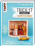 Trick 17 kompakt - Camperausbau - Katharina Maloun, Andreas Weiss